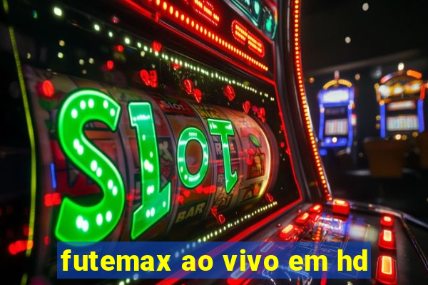 futemax ao vivo em hd